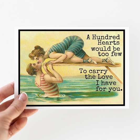 Greeting Card. A Hundred Hearts Would Be Too Few... Love