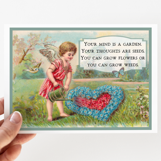 Greeting Card. Your Mind Is A Garden. Your Thoughts...